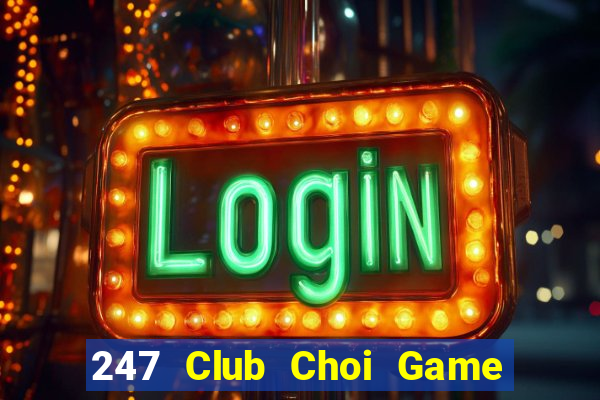 247 Club Choi Game Đánh Bài