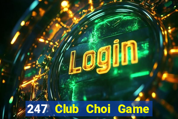 247 Club Choi Game Đánh Bài