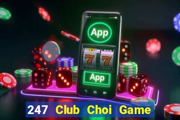 247 Club Choi Game Đánh Bài