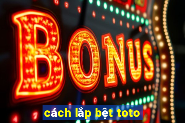 cách lắp bệt toto