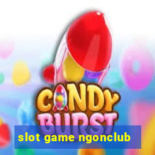 slot game ngonclub