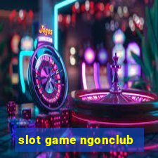 slot game ngonclub