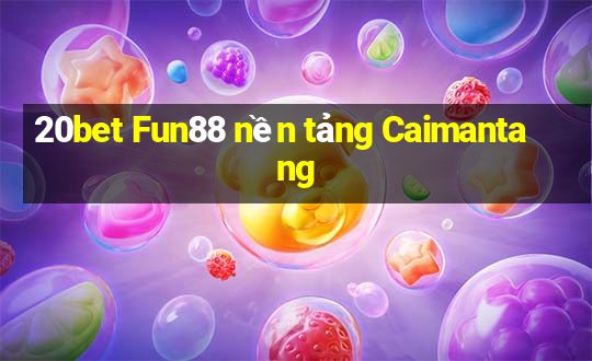 20bet Fun88 nền tảng Caimantang