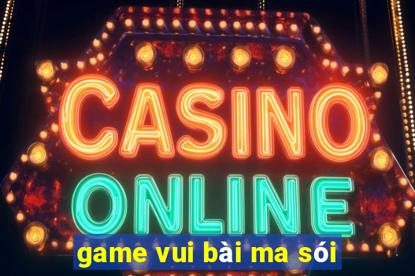 game vui bài ma sói