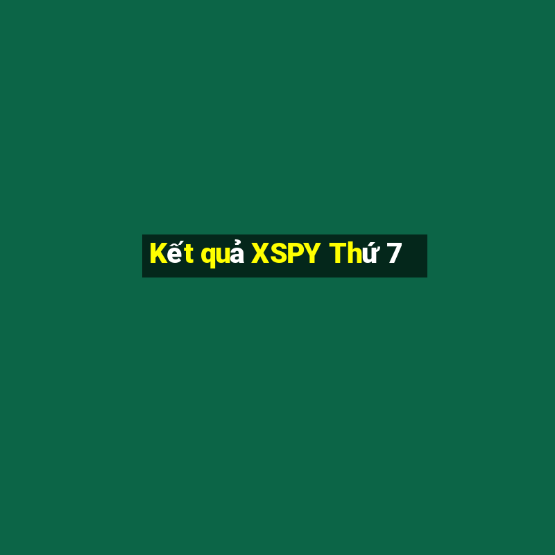 Kết quả XSPY Thứ 7