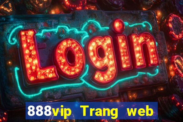 888vip Trang web chính thức Đăng nhập