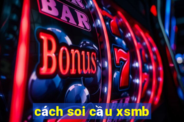 cách soi cầu xsmb