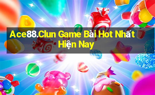 Ace88.Clun Game Bài Hot Nhất Hiện Nay