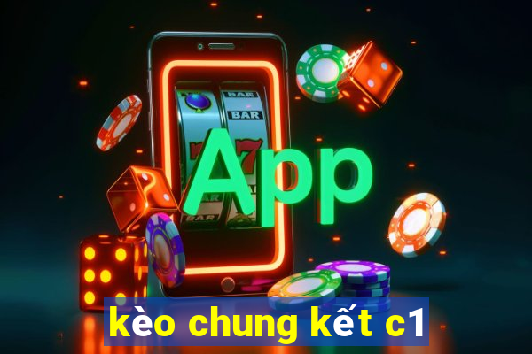 kèo chung kết c1