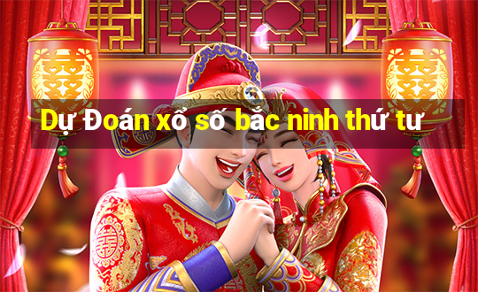 Dự Đoán xổ số bắc ninh thứ tư