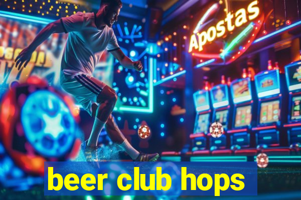 beer club hops