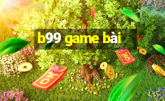 b99 game bài