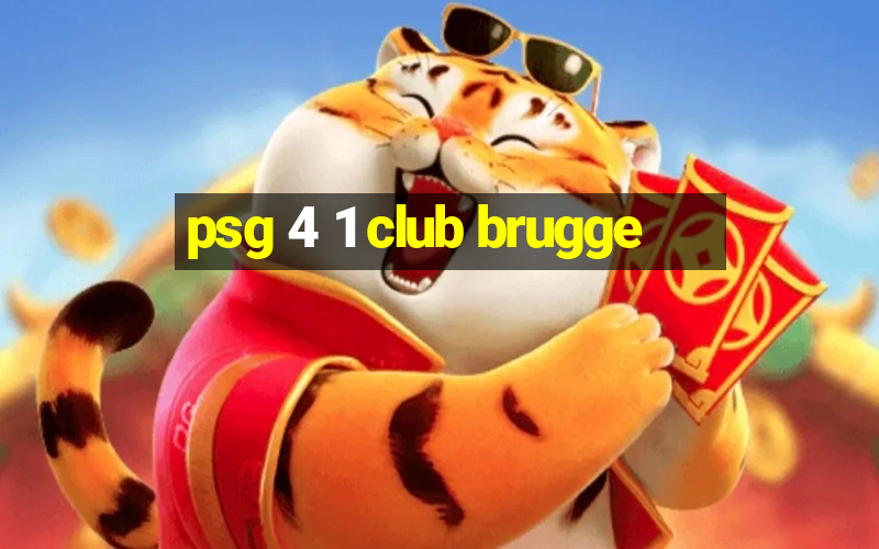 psg 4 1 club brugge