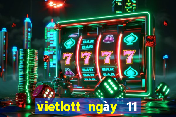 vietlott ngày 11 tháng 10