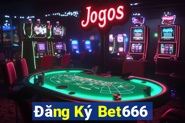 Đăng Ký Bet666