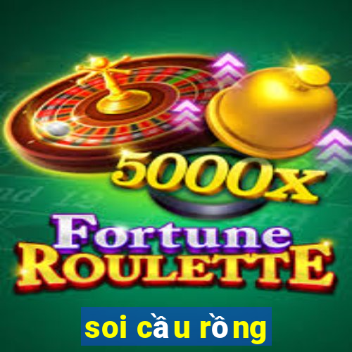 soi cầu rồng