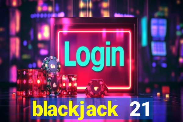 blackjack 21 blackjackist hack