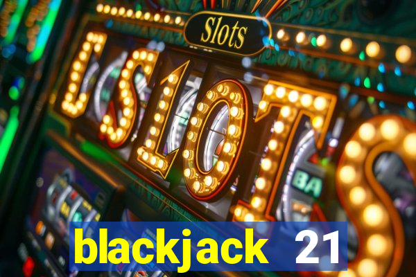 blackjack 21 blackjackist hack