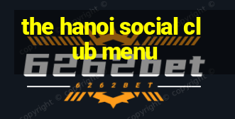 the hanoi social club menu