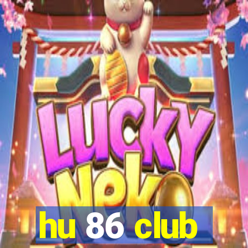 hu 86 club