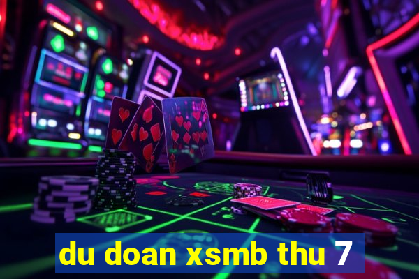 du doan xsmb thu 7