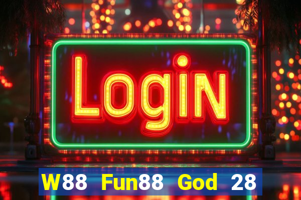 W88 Fun88 God 28 phiên bản mới Tải về