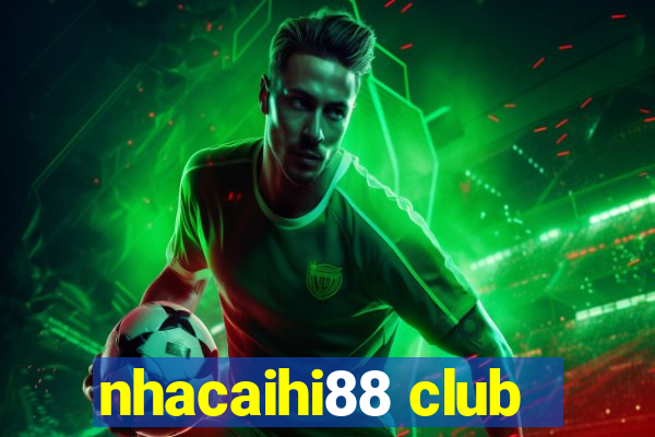 nhacaihi88 club