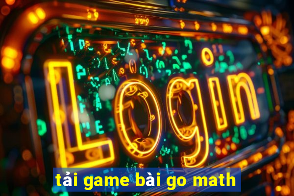 tải game bài go math