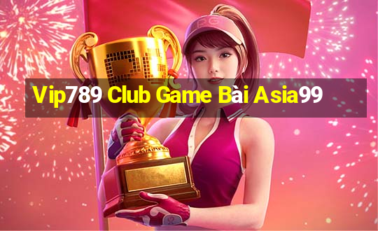 Vip789 Club Game Bài Asia99