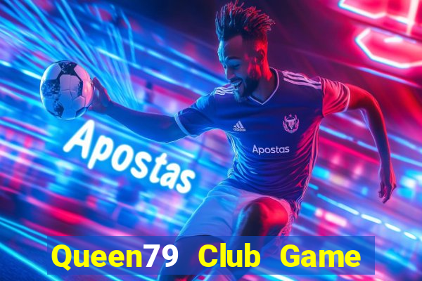 Queen79 Club Game Bài 3C Cho Ios