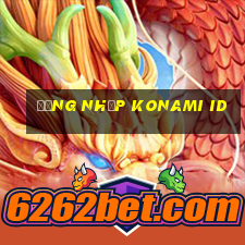 đăng nhập konami id