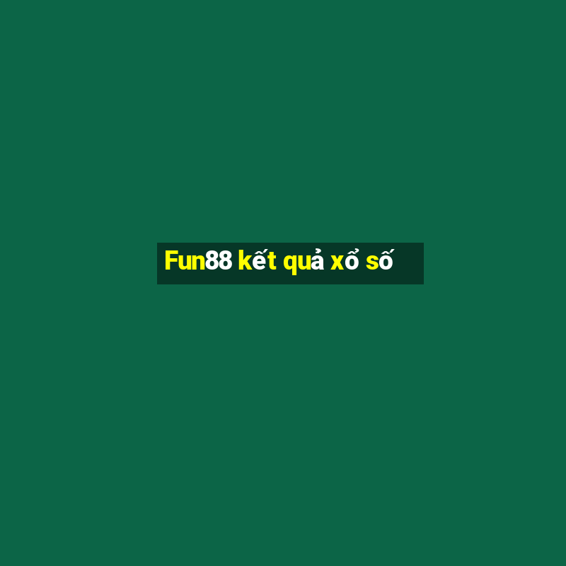 Fun88 kết quả xổ số