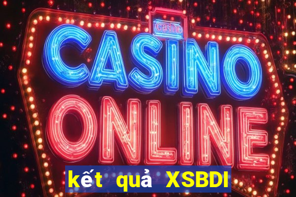 kết quả XSBDI ngày 17