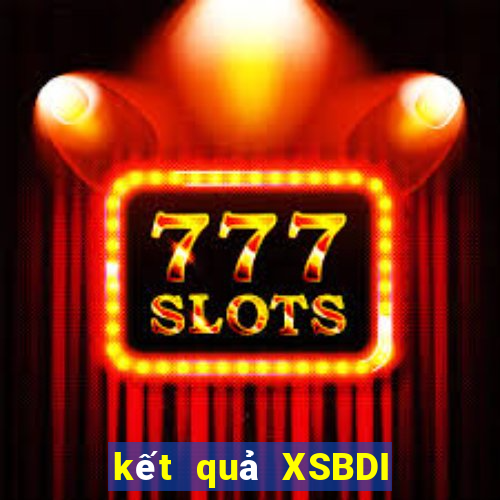 kết quả XSBDI ngày 17