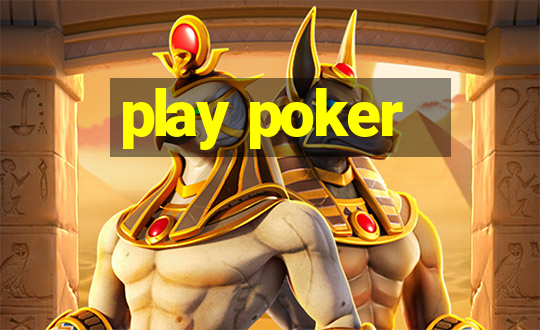 play poker