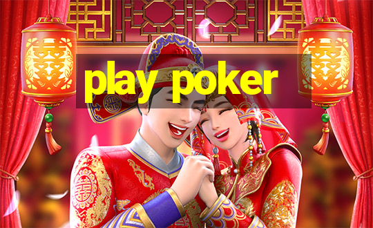 play poker