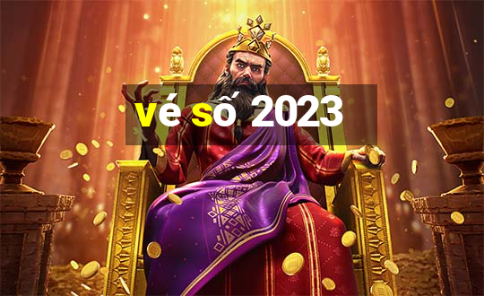 vé số 2023