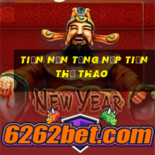 tiền nền tảng nạp tiền thể thao