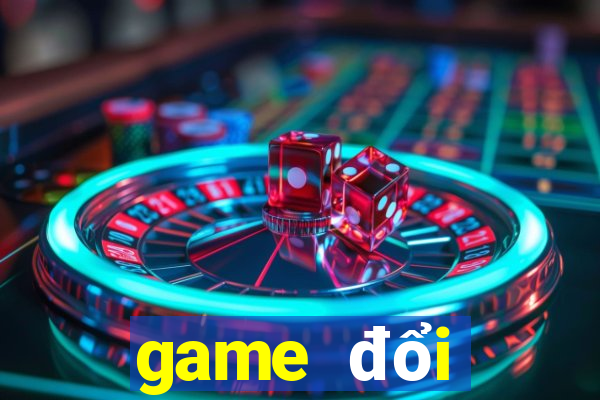 game đổi thưởng không mất phí