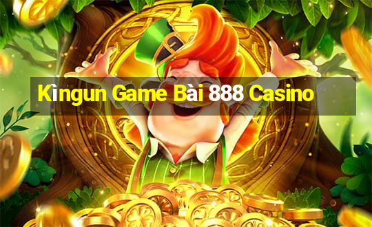 Kìngun Game Bài 888 Casino