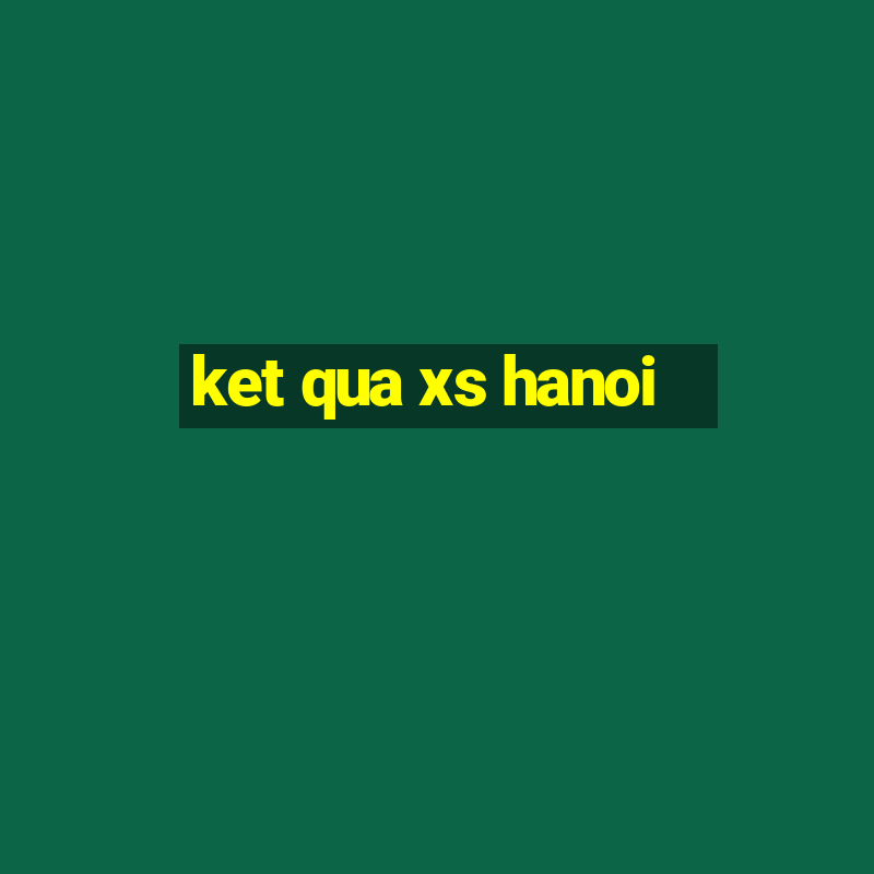 ket qua xs hanoi