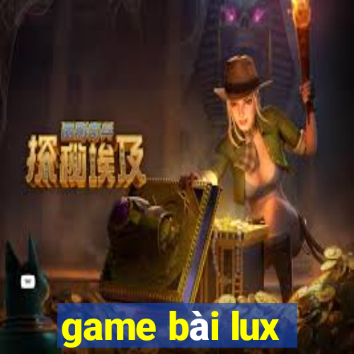 game bài lux