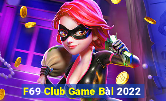 F69 Club Game Bài 2022