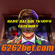 game bai doi thuong category