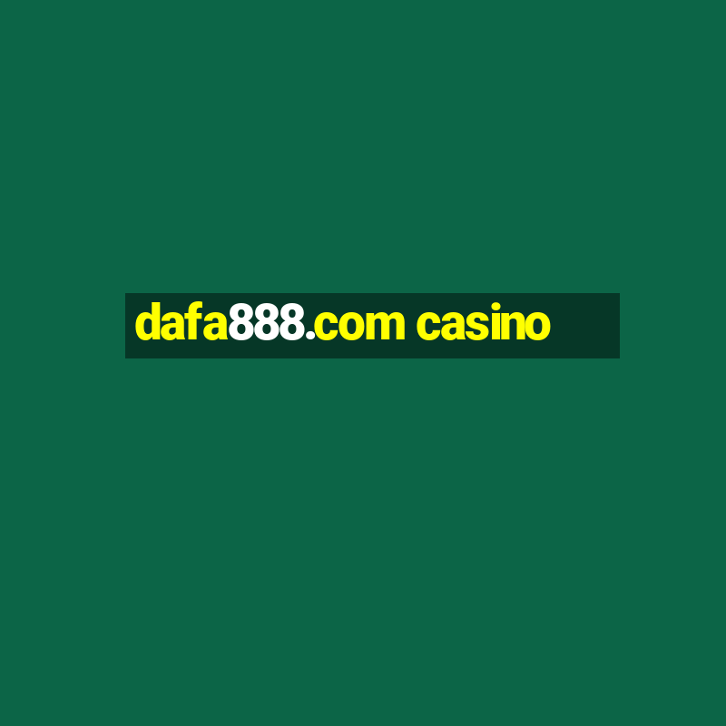 dafa888.com casino