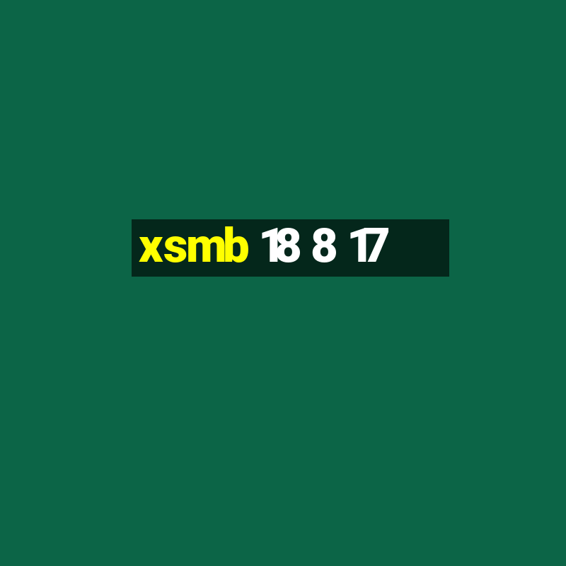 xsmb 18 8 17