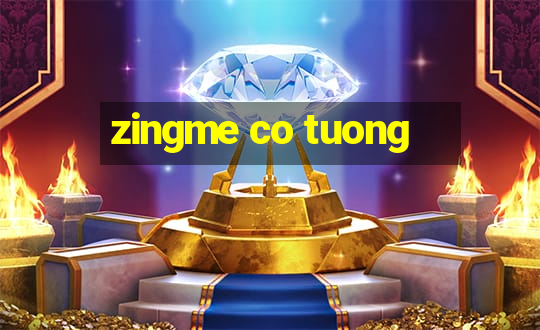 zingme co tuong