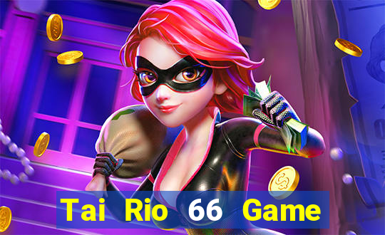 Tai Rio 66 Game Bài Live