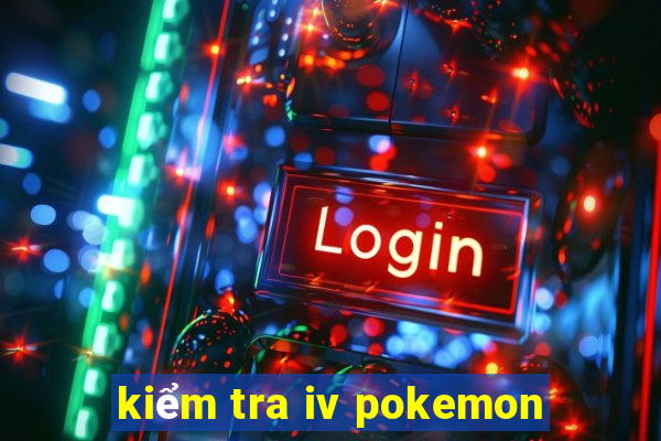 kiểm tra iv pokemon