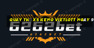 Quay thử XS Keno Vietlott ngày 9